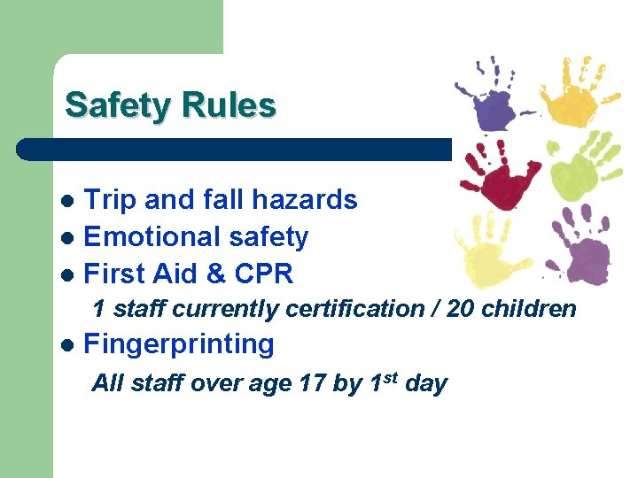 Safety Rules Trip and fall hazards l Emotional safety l First Aid & CPR