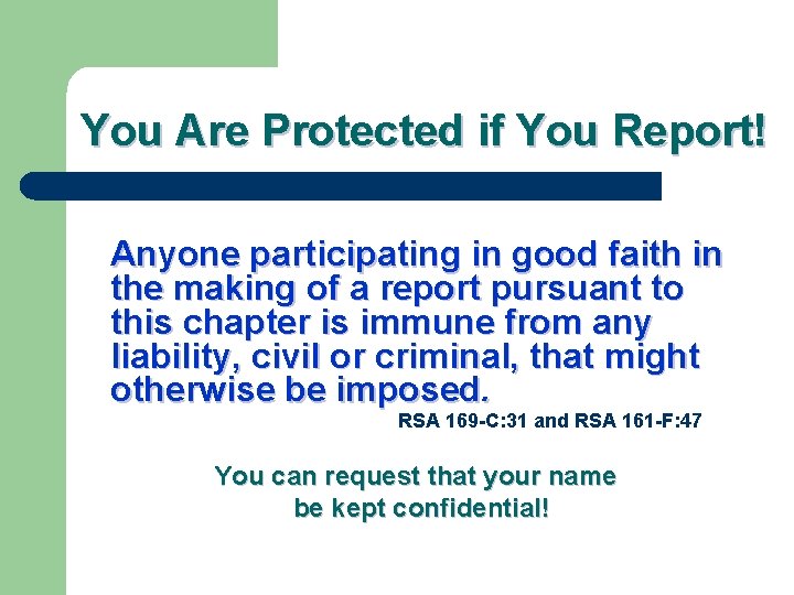 You Are Protected if You Report! Anyone participating in good faith in the making