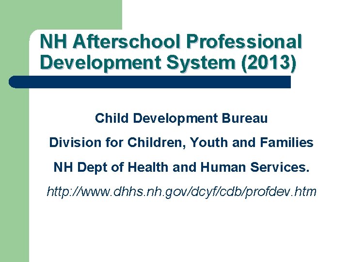 NH Afterschool Professional Development System (2013) Child Development Bureau Division for Children, Youth and