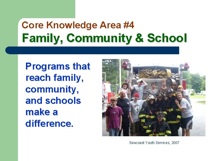 Core Knowledge Area #4 Family, Community & School Programs that reach family, community, and