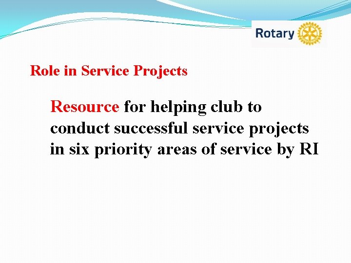 Role in Service Projects Resource for helping club to conduct successful service projects in