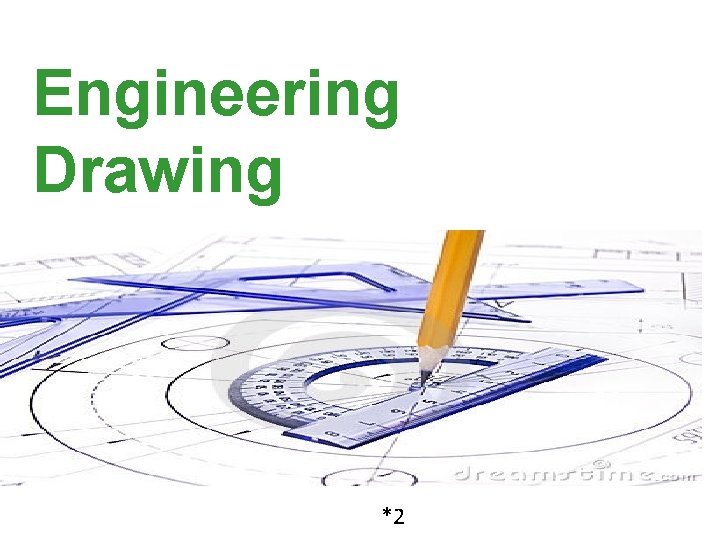 Engineering Drawing *2 