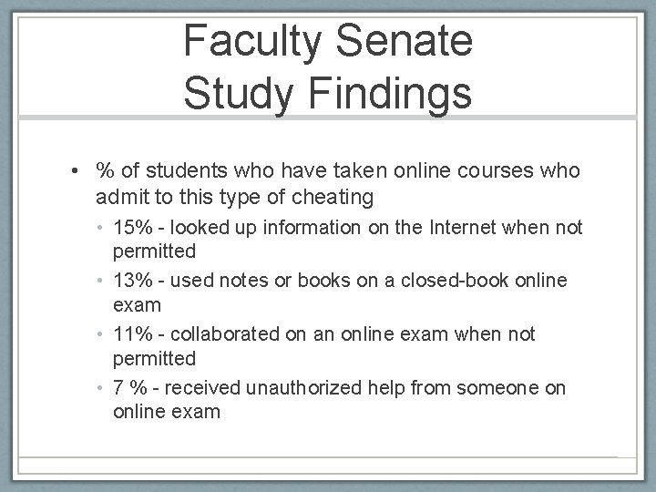 Faculty Senate Study Findings • % of students who have taken online courses who