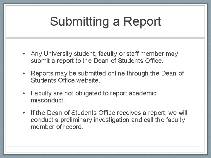 Submitting a Report • Any University student, faculty or staff member may submit a