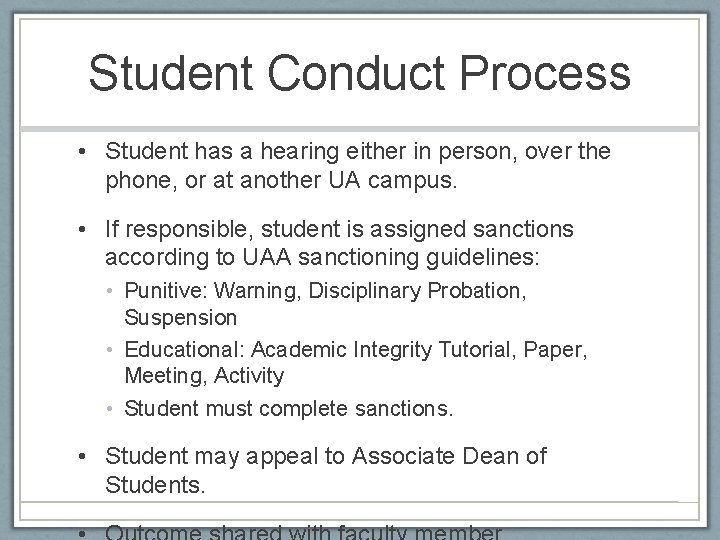 Student Conduct Process • Student has a hearing either in person, over the phone,
