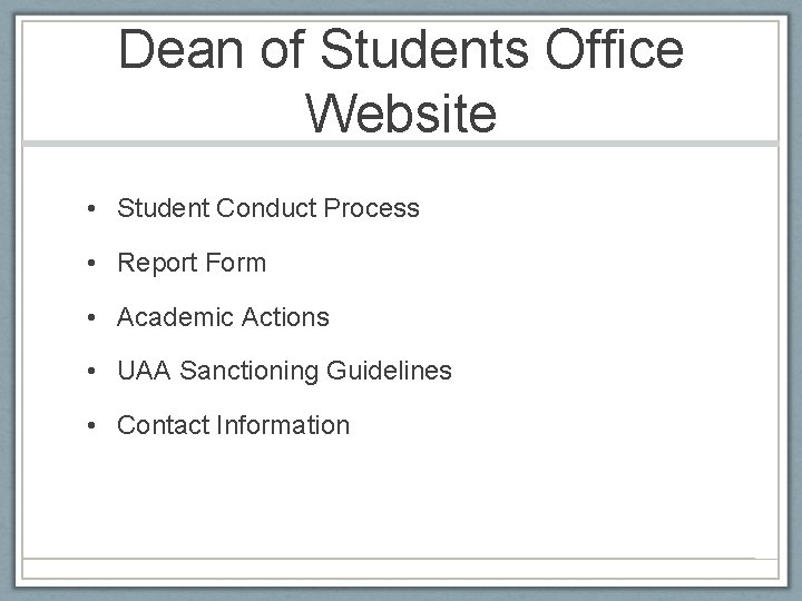 Dean of Students Office Website • Student Conduct Process • Report Form • Academic