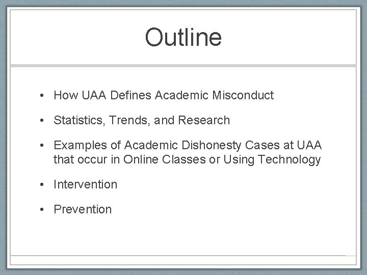 Outline • How UAA Defines Academic Misconduct • Statistics, Trends, and Research • Examples