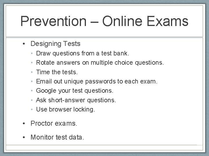 Prevention – Online Exams • Designing Tests • • Draw questions from a test