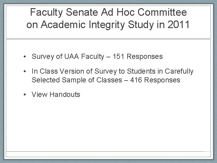 Faculty Senate Ad Hoc Committee on Academic Integrity Study in 2011 • Survey of