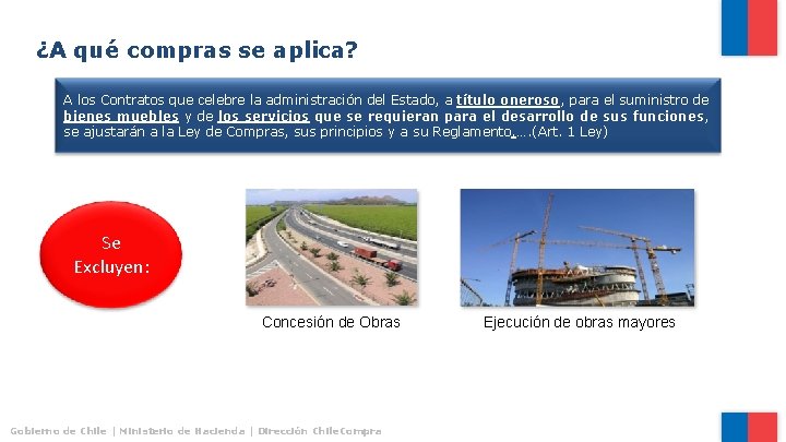 ¿A qué compras se aplica? A los Contratos que celebre la administración del Estado,