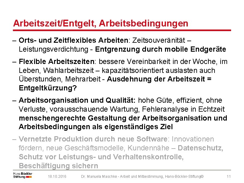 Arbeitszeit/Entgelt, Arbeitsbedingungen – Orts- und Zeitflexibles Arbeiten: Zeitsouveränität – Leistungsverdichtung - Entgrenzung durch mobile