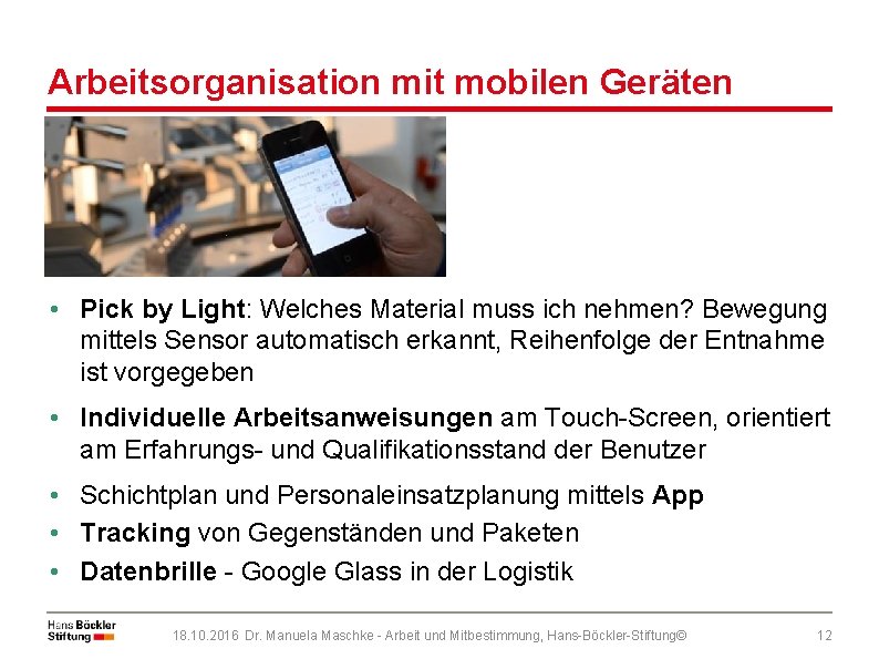 Arbeitsorganisation mit mobilen Geräten • Pick by Light: Welches Material muss ich nehmen? Bewegung