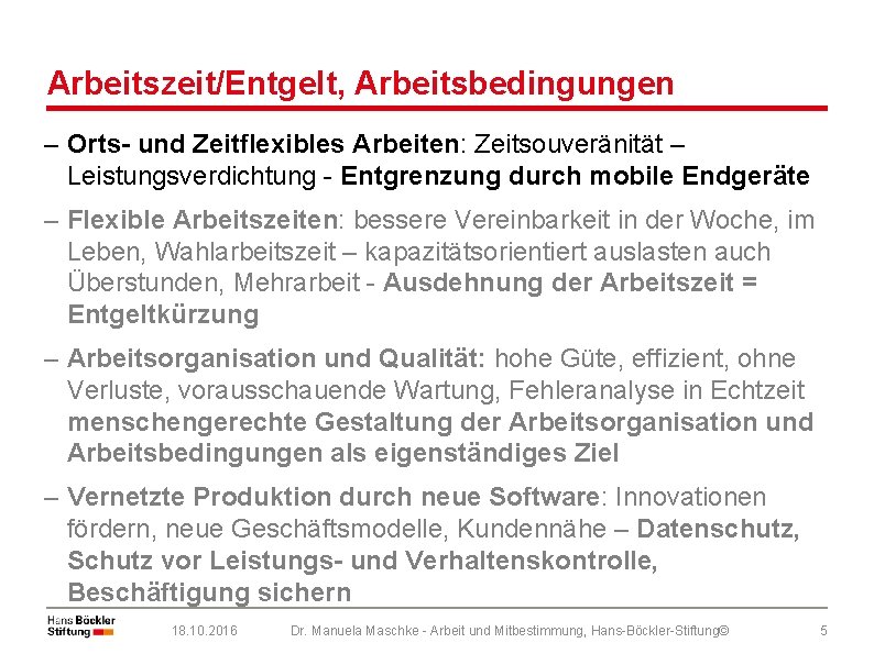 Arbeitszeit/Entgelt, Arbeitsbedingungen – Orts- und Zeitflexibles Arbeiten: Zeitsouveränität – Leistungsverdichtung - Entgrenzung durch mobile