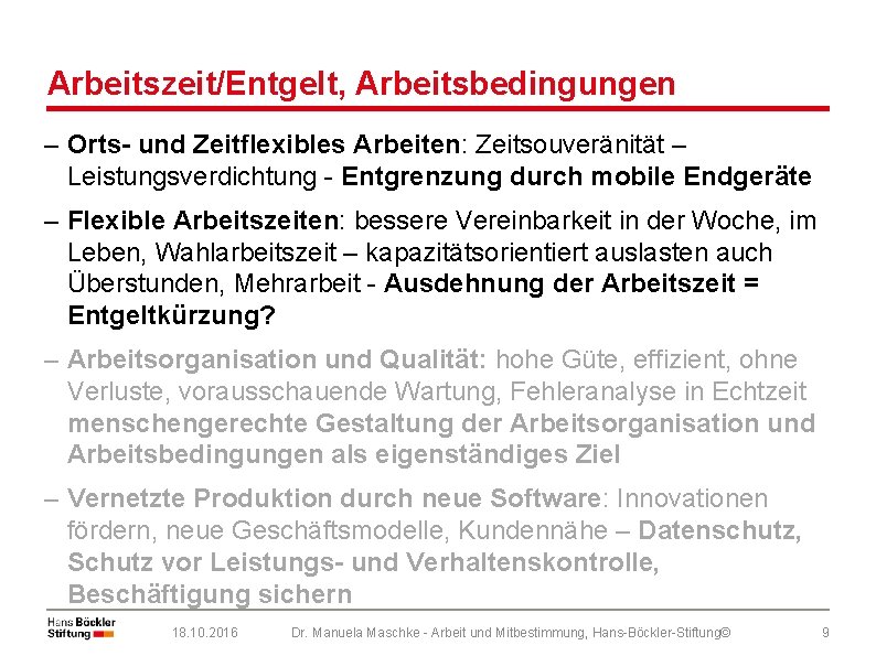 Arbeitszeit/Entgelt, Arbeitsbedingungen – Orts- und Zeitflexibles Arbeiten: Zeitsouveränität – Leistungsverdichtung - Entgrenzung durch mobile