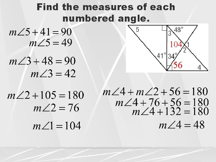 Find the measures of each numbered angle. 104 56 
