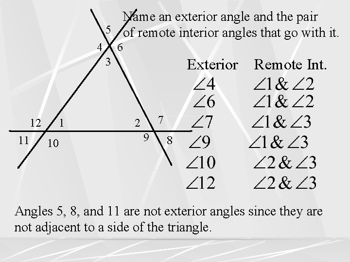 Name an exterior angle and the pair 5 of remote interior angles that go