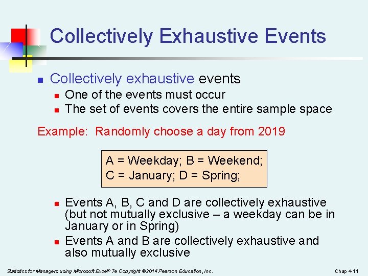 Collectively Exhaustive Events n Collectively exhaustive events n n One of the events must