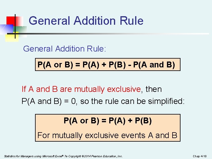 General Addition Rule: P(A or B) = P(A) + P(B) - P(A and B)