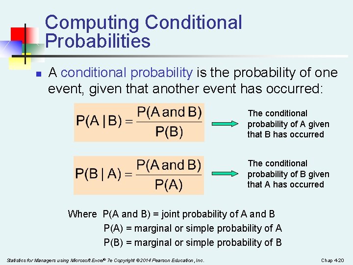 Computing Conditional Probabilities n A conditional probability is the probability of one event, given