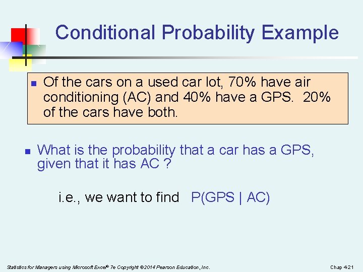 Conditional Probability Example n n Of the cars on a used car lot, 70%