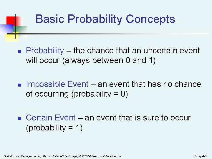 Basic Probability Concepts n n n Probability – the chance that an uncertain event