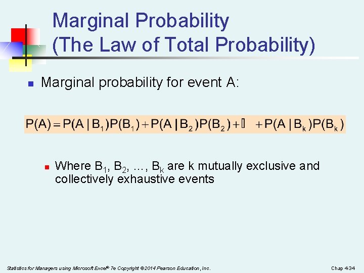 Marginal Probability (The Law of Total Probability) n Marginal probability for event A: n