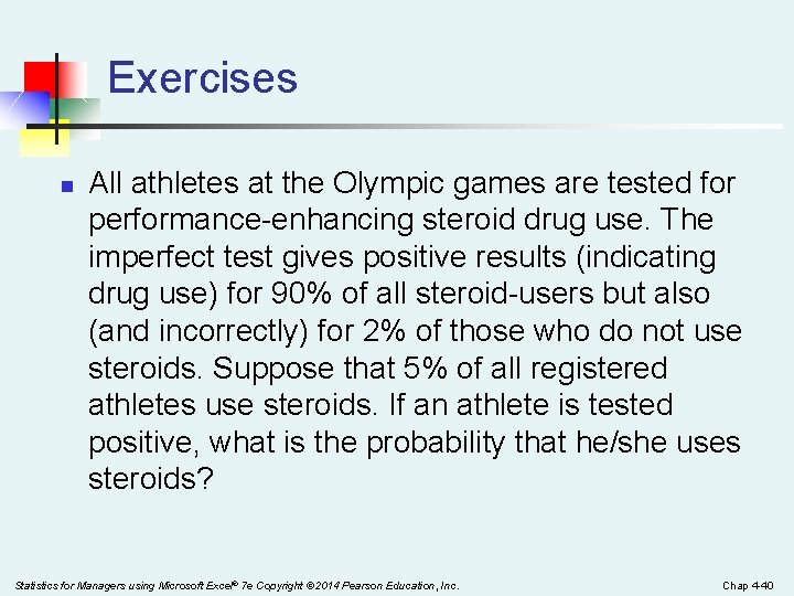 Exercises n All athletes at the Olympic games are tested for performance-enhancing steroid drug