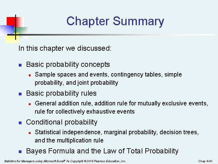 Chapter Summary In this chapter we discussed: n Basic probability concepts n n Basic