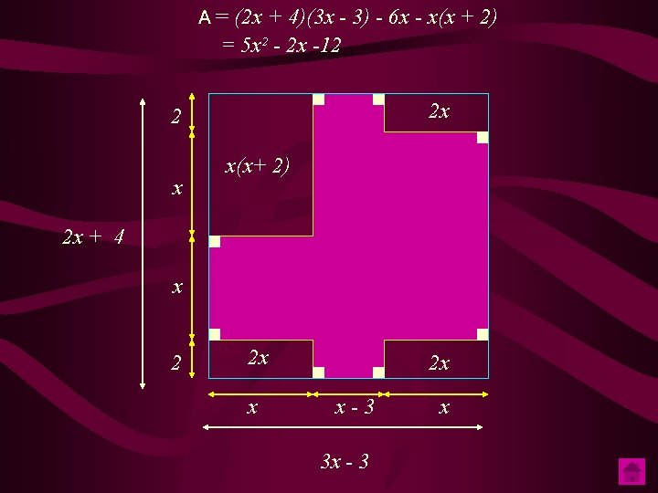 A = (2 x + 4)(3 x - 3) - 6 x - x(x
