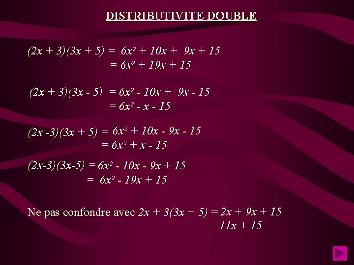 DISTRIBUTIVITE DOUBLE (2 x + 3)(3 x + 5) = 6 x² + 10