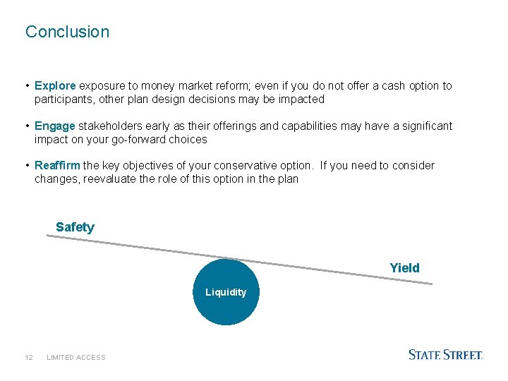 Conclusion • Explore exposure to money market reform; even if you do not offer