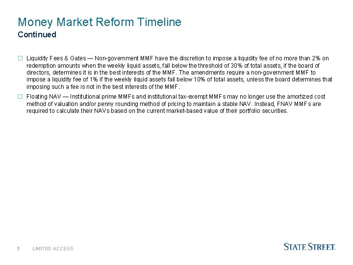 Money Market Reform Timeline Continued o Liquidity Fees & Gates — Non-government MMF have