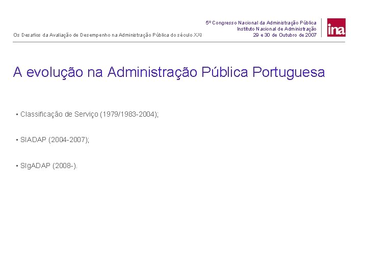 5º Congresso Nacional da Administração Pública Instituto Nacional de Administração Os Desafios da Avaliação