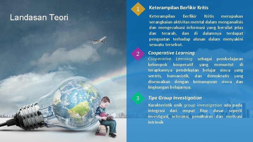 1 Landasan Teori Keterampilan Berfikir Kritis merupakan serangkaian aktivitas mental dalam menganalisis dan mengevaluasi