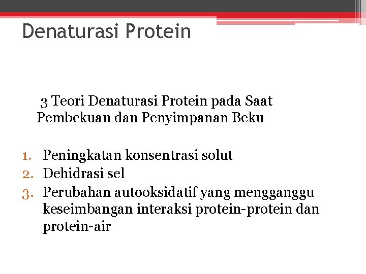 Denaturasi Protein 3 Teori Denaturasi Protein pada Saat Pembekuan dan Penyimpanan Beku 1. Peningkatan