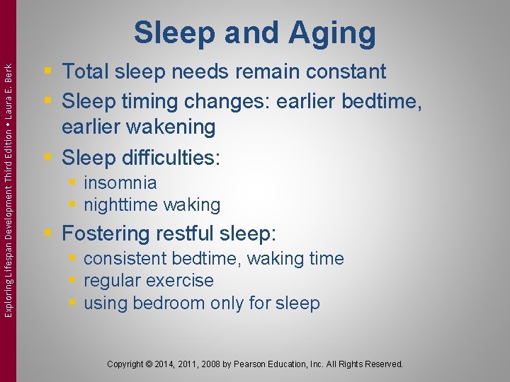 Exploring Lifespan Development Third Edition Laura E. Berk Sleep and Aging § Total sleep