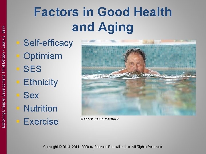 Exploring Lifespan Development Third Edition Laura E. Berk Factors in Good Health and Aging