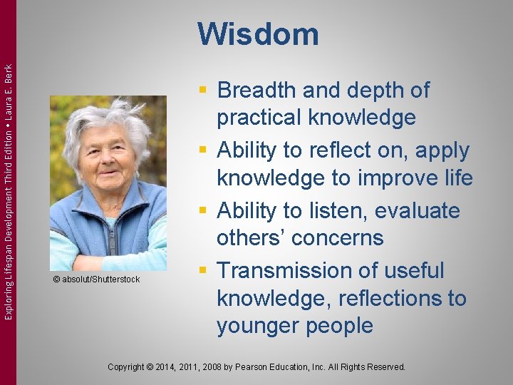 Exploring Lifespan Development Third Edition Laura E. Berk Wisdom © absolut/Shutterstock § Breadth and