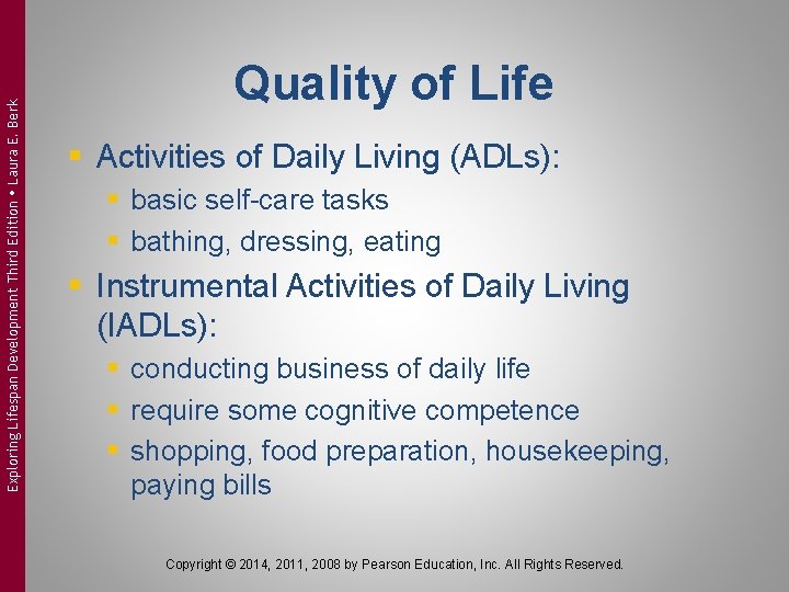 Exploring Lifespan Development Third Edition Laura E. Berk Quality of Life § Activities of