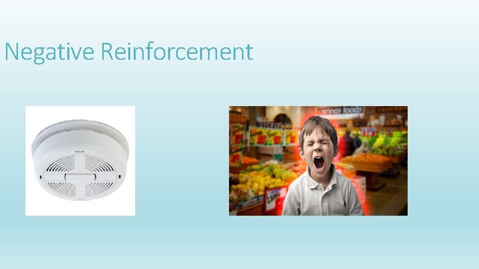 Negative Reinforcement 