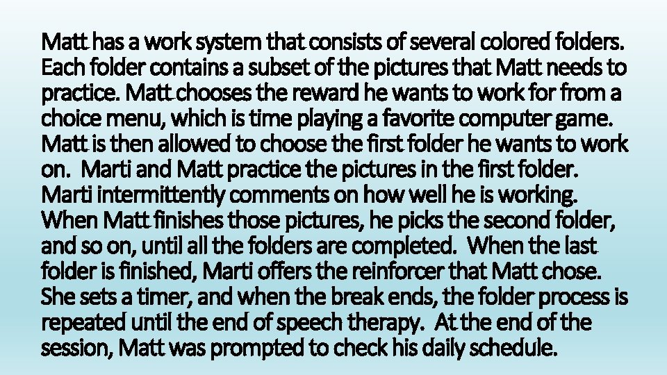 Matt has a work system that consists of several colored folders. Each folder contains