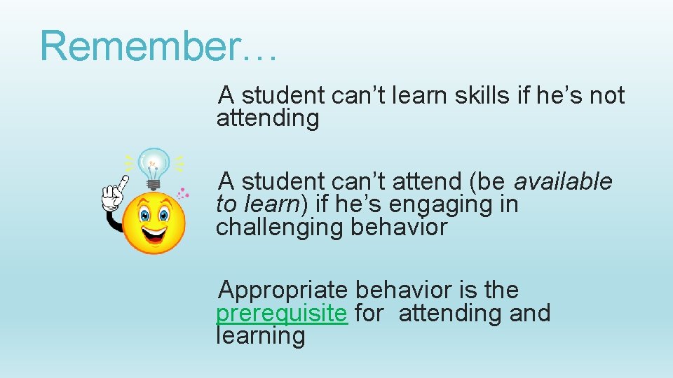 Remember… A student can’t learn skills if he’s not attending A student can’t attend