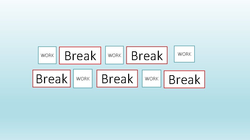 WORK Break WORK Break 