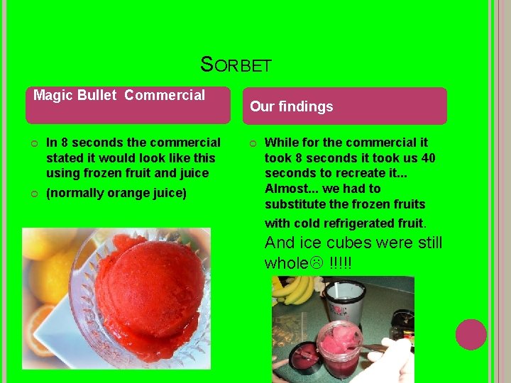 SORBET Magic Bullet Commercial In 8 seconds the commercial stated it would look like