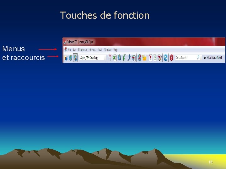 Touches de fonction Menus et raccourcis 16 