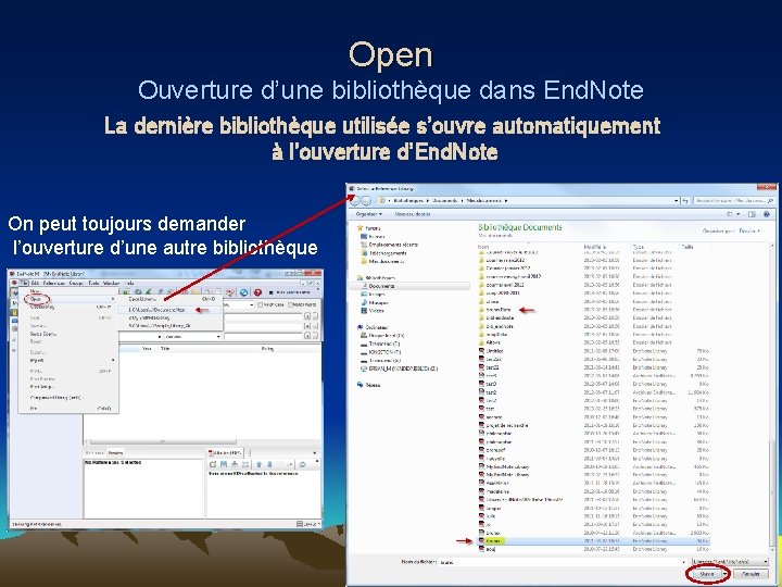 Open Ouverture d’une bibliothèque dans End. Note La dernière bibliothèque utilisée s’ouvre automatiquement à