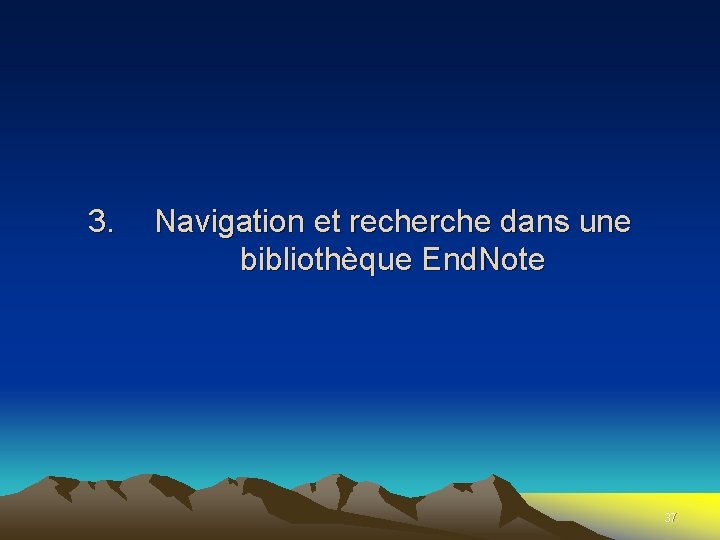 3. Navigation et recherche dans une bibliothèque End. Note 37 