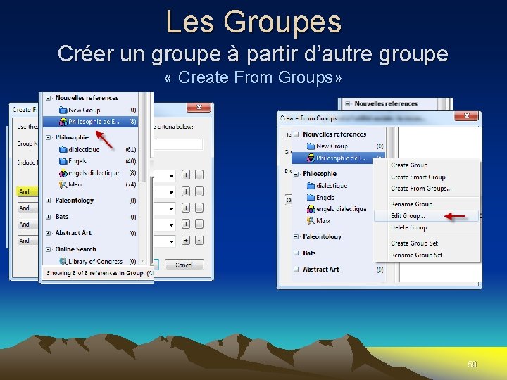 Les Groupes Créer un groupe à partir d’autre groupe « Create From Groups» 59