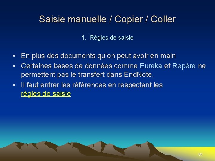 Saisie manuelle / Copier / Coller 1. Règles de saisie • En plus des