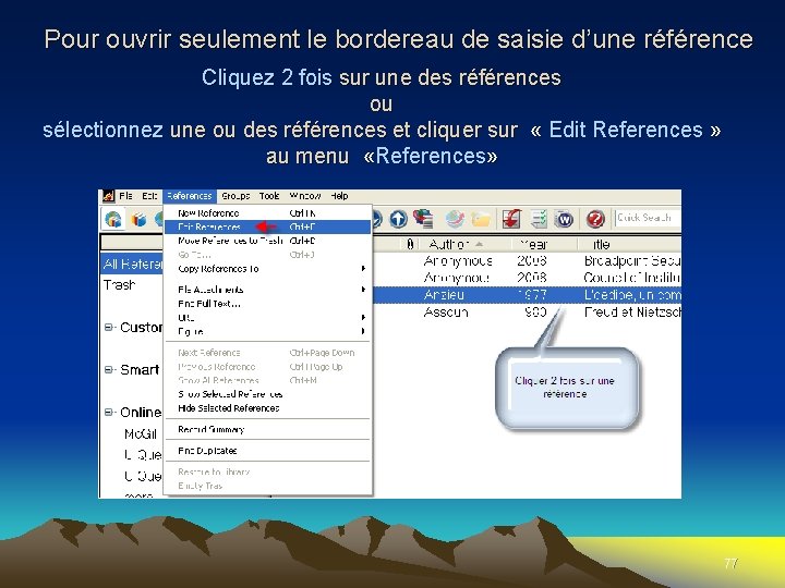 Pour ouvrir seulement le bordereau de saisie d’une référence Cliquez 2 fois sur une